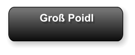 Groß Poidl